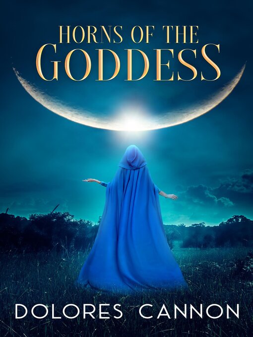 Title details for Horns of the Goddess by Dolores Cannon - Wait list